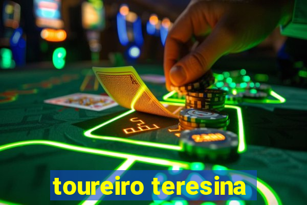 toureiro teresina